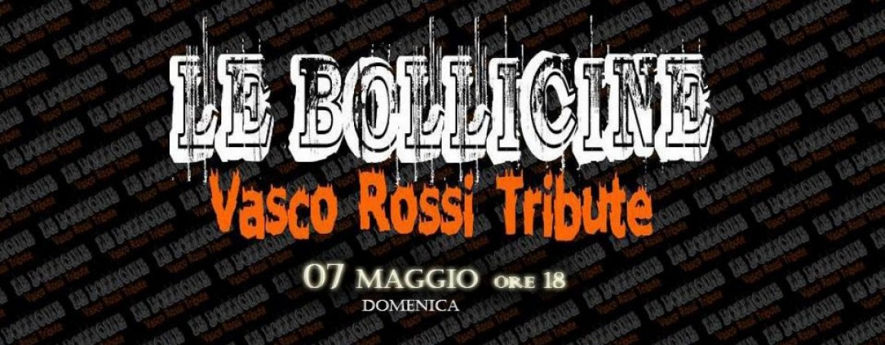 Le Bollicine - Vasco Rossi Tribute